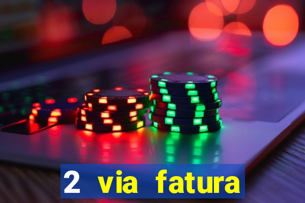 2 via fatura bradescard visa